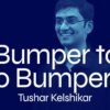 Drive On-Bumper to Bumper with Tim Bravo-Tushar Kelshikar